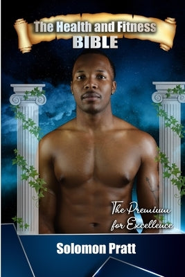 The Health and Fitness Bible by Pratt, Solomon