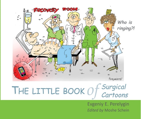 The Little Book of Surgical Cartoons by Perelygin, Evgeniy E.