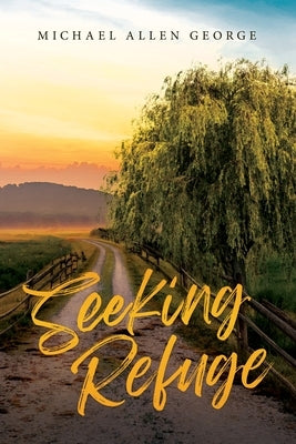 Seeking Refuge by George, Michael Allen
