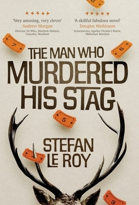 The Man Who Murdered His Stag by Le Roy, Stefan