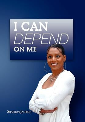 I Can Depend on Me by Jamison, Sharron