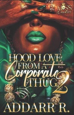 Hood Love From A Corporate Thug 2 by R, Addarr