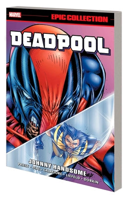 Deadpool Epic Collection: Johnny Handsome by Priest, Christopher