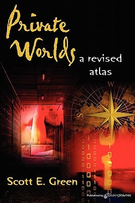 Private Worlds: A Revised Atlas by Green, Scott E.