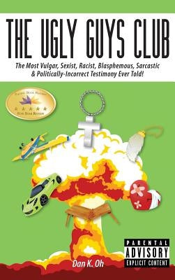 The Ugly Guys Club by Oh, Dan K.