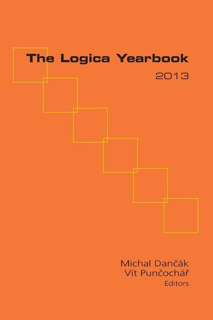 The Logica Yearbook 2013 by Dancak, Michal