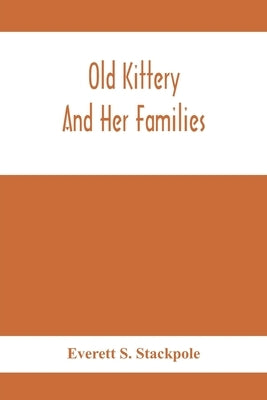 Old Kittery And Her Families by S. Stackpole, Everett