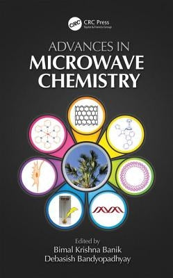 Advances in Microwave Chemistry by Banik, Bimal K.