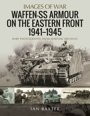 Waffen-SS Armour on the Eastern Front 1941-1945 by Baxter, Ian