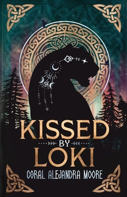 Kissed by Loki by Moore, Coral Alejandra