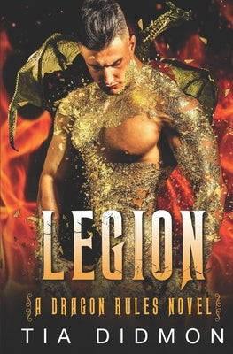 Legion: Alpha Dragon Shifter Romance by Didmon, Tia