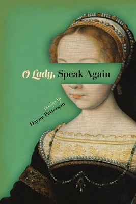 O Lady, Speak Again by Patterson, Dayna