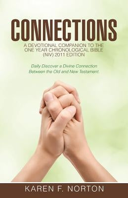 Connections: A Devotional Companion to the One Year Chronological Bible NIV, 2011 Edition by Norton, Karen F.