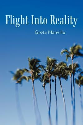 Flight Into Reality by Manville, Greta