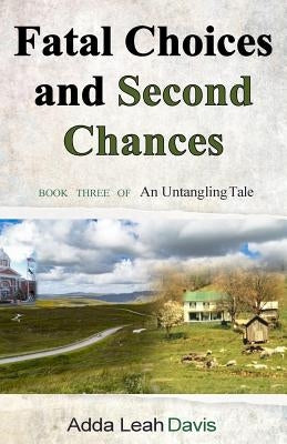 Fatal Choices and Second Chances by Davis, Adda Leah