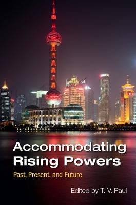 Accommodating Rising Powers by Paul, T. V.