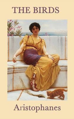 The Birds by Aristophanes, Aristophanes