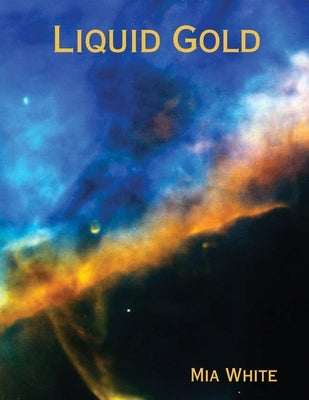 Liquid Gold by White, Mia