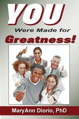 You Were Made for Greatness! by Diorio, Maryann