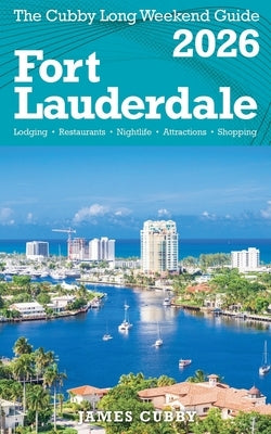 FORT LAUDERDALE The Cubby 2026 Long Weekend Guide by Cubby, James