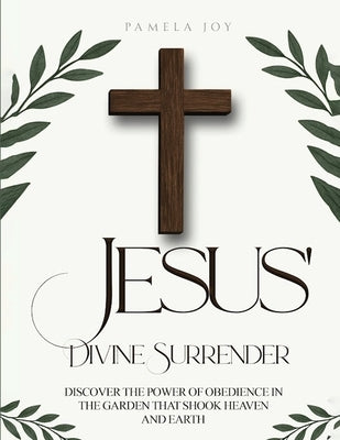 Jesus' Divine Surrender by Joy, Pamela