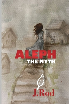 Aleph, The myth by Rod, J.