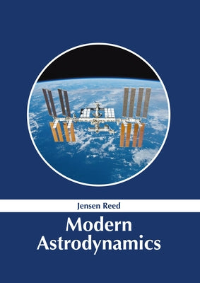 Modern Astrodynamics by Reed, Jensen
