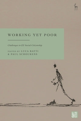 Working Yet Poor: Challenges to EU Social Citizenship by Ratti, Luca