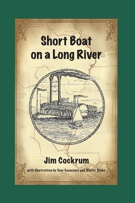 Short Boat on a Long River by Cockrum, James Luther