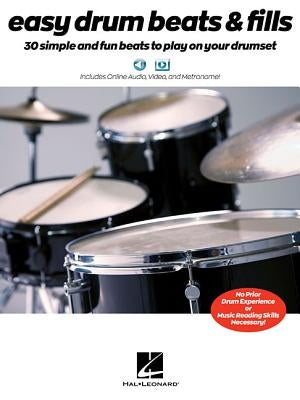 Easy Drum Beats & Fills: 30 Simple and Fun Beats to Play on Your Drumset by Hal Leonard Corp