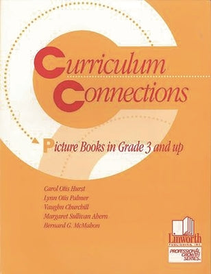 Curriculum Connections: Picture Books in Grade 3 and Up by Hurst, Jill