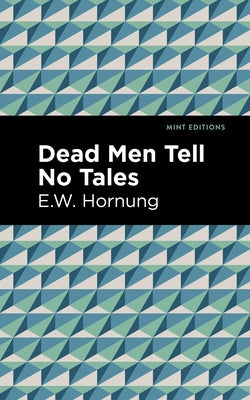Dead Men Tell No Tales by Hornbug, E. W.