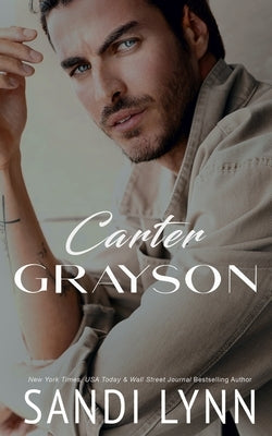 Carter Grayson: A Billionaire Romance by Lynn, Sandi