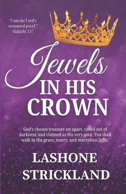 Jewels in His Crown by Strickland, Lashone