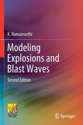 Modeling Explosions and Blast Waves by Ramamurthi, K.