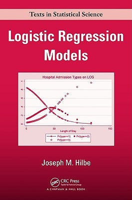 Logistic Regression Models by Hilbe, Joseph M.