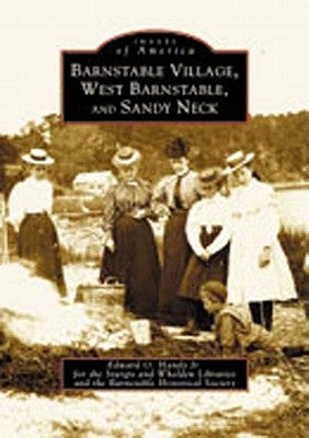 Barnstable Village, West Barnstable and Sandy Neck by Handy, Edward O.