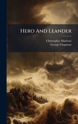 Hero And Leander by Marlowe, Christopher