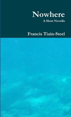 Nowhere by Tiain-Steel, Francis