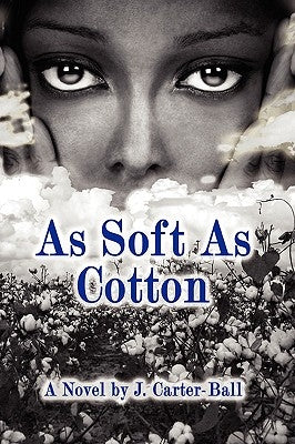 As Soft As Cotton by Carter-Ball, J.