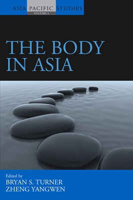 The Body in Asia by Turner, Bryan S.