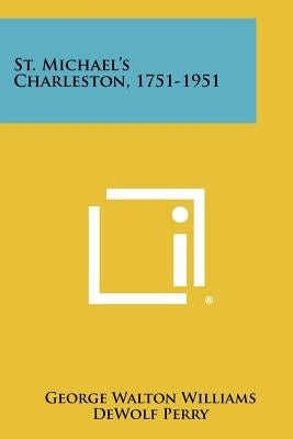 St. Michael's Charleston, 1751-1951 by Williams, George Walton