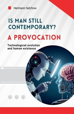 Is man still relevant? A provocation by Selchow, Hermann