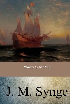 Riders to the Sea by Synge, John Millington