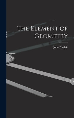 The Element of Geometry by Playfair, John