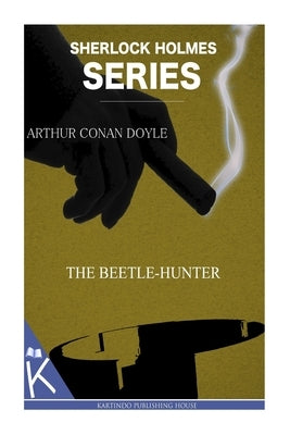 The Beetle-Hunter by Doyle, Arthur Conan