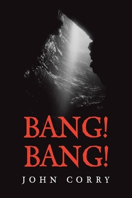 Bang! Bang! by Corry, John