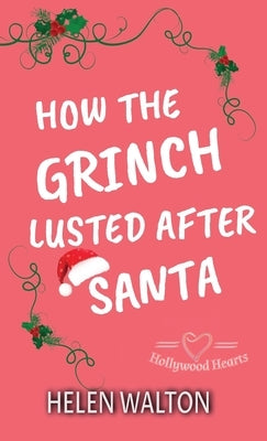 How The Grinch Lusted After Santa by Walton, Helen