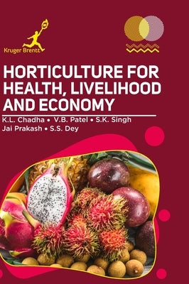 Horticulture for Health Livelihood and Economy by Chadha, K. L.
