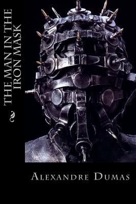 The Man in the Iron Mask by Dumas, Alexandre